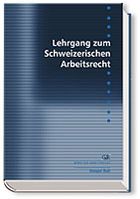 Publikation - Das schweizerische Arbeitsrecht